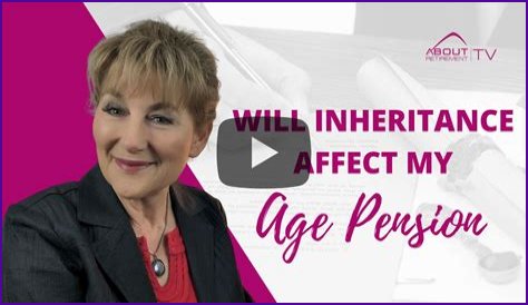 How does an inheritance affect my aged pension?