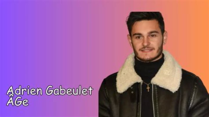 Adrien Gabeulet ÂGe, Famille & Origine